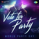 Vote for Party - World Party Day - Amit Trivedi Song Download